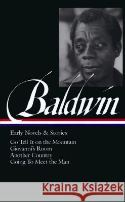 James Baldwin: Early Novels & Stories (Loa #97): Go Tell It on the Mountain / Giovanni's Room / Another Country / Going to Meet the Man James A. Baldwin Toni Morrison 9781883011512 Library of America - książka