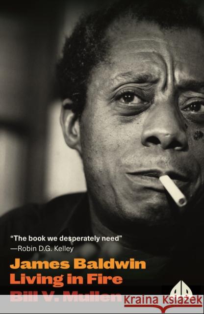 James Baldwin: Living in Fire Bill V. Mullen 9780745338538 Pluto Press (UK) - książka