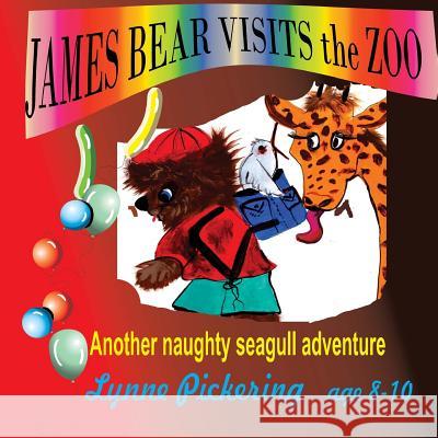 James Bear visits the Zoo: Another Naughty Seagull adventure Pickering, Lynne 9781515041542 Createspace - książka