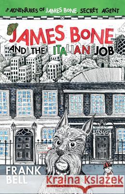 James Bone and the Italian Job Frank Bell   9781909121980 Acorn Independent Press - książka