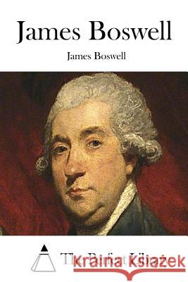 James Boswell James Boswell The Perfect Library 9781511713382 Createspace - książka