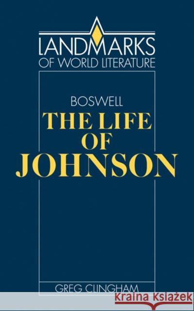 James Boswell: The Life of Johnson Greg Clingham 9780521378932 CAMBRIDGE UNIVERSITY PRESS - książka