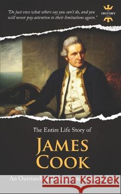 James Cook: An Outstanding Explorer and Cartographer. The Entire Life Story The History Hour 9781076882264 Independently Published - książka