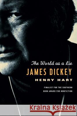 James Dickey: The World as a Lie Henry Hart 9780312204167 Picador USA - książka