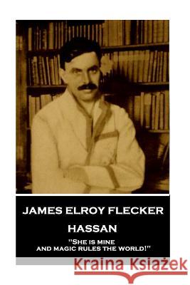 James Elroy Flecker - Hassan: 