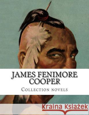 James Fenimore Cooper, Collection novels Fenimore Cooper, James 9781500327453 Createspace - książka