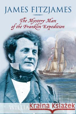 James Fitzjames: The Mystery Man of the Franklin Expedition Battersby, William 9781554887811 Dundurn Group - książka