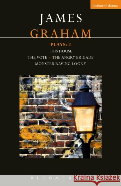 James Graham Plays: 2: This House; The Angry Brigade; The Vote; Monster Raving Loony James Graham 9781350021570 Methuen Publishing - książka