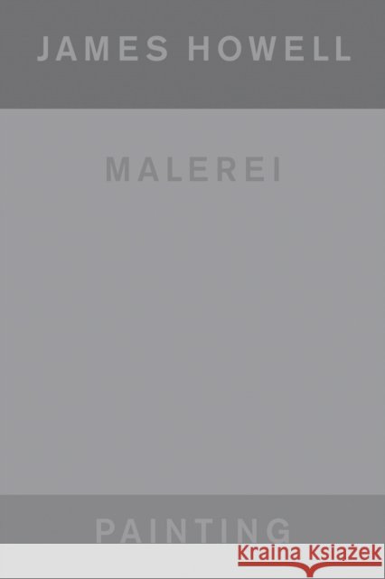 James Howell (Bilingual edition): Painting | Malerei  9783775757249 Hatje Cantz - książka