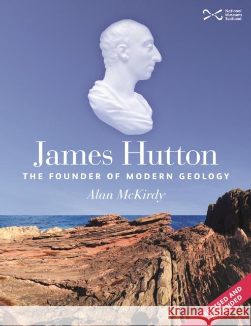 James Hutton: The Founder of Modern Geology Alan McKirdy 9781910682449 NMSE - Publishing Ltd - książka