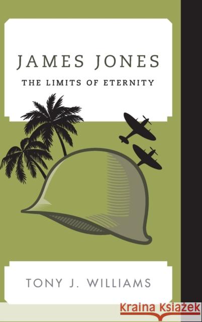 James Jones: The Limits of Eternity Tony J. Williams 9781442272408 Rowman & Littlefield Publishers - książka