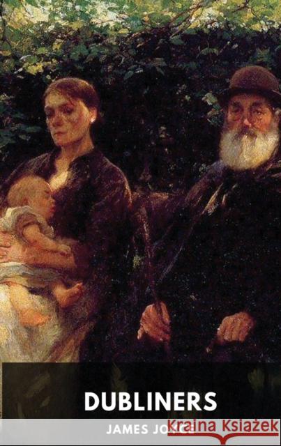 James Joyce: Dubliners (unabridged edition): A collection of fifteen short stories by James Joyce James Joyce 9782491251185 Les Prairies Numeriques - książka