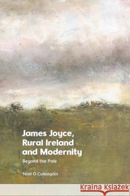 James Joyce, Rural Ireland and Modernity: Beyond the Pale Niall ? 9781399532808 Edinburgh University Press - książka