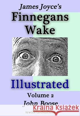 James Joyce's Finnegans Wake Illustrated: Volume 2 John H. Boose 9781500825751 Createspace Independent Publishing Platform - książka