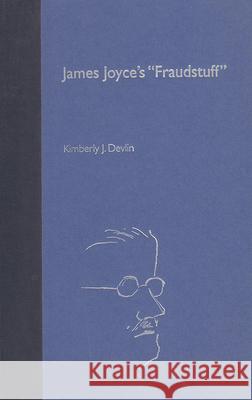 James Joyce's Fraudstuff Kimberly J. Devlin 9780813024523 University Press of Florida - książka