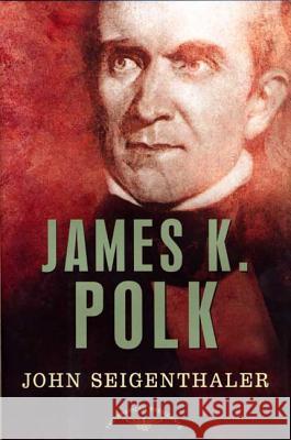 James K. Polk: The American Presidents Series: The 11th President, 1845-1849 John Seigenthaler Arthur Meier, Jr. Schlesinger 9780805069426 Times Books - książka