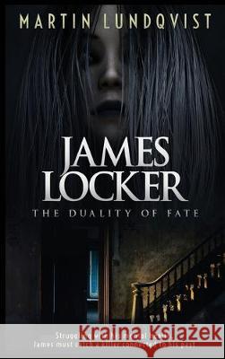 James Locker: The Duality of Fate Martin Lundqvist Elaine Hidayat 9780648724599 Martin Lundqvist - książka