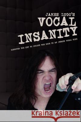 James Lugo's Vocal Insanity James Lugo Jaime Vendera 9781936307258 Vendera Publishing - książka
