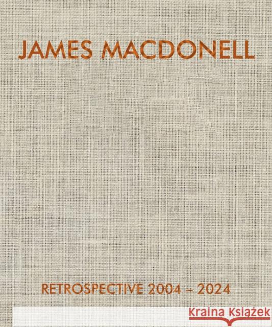 JAMES MACDONELL RETROSPECTIVE 2004-2024 James Macdonell 9798991223423 Artvoices Art Books - książka