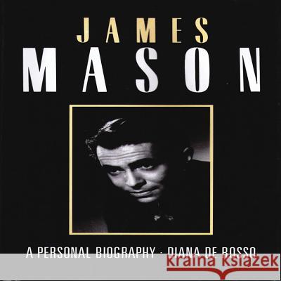 James Mason: A Personal Biography De Rosso, Diana 9781909040236  - książka