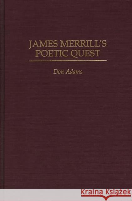 James Merrill's Poetic Quest Don Adams 9780313302503 Greenwood Press - książka