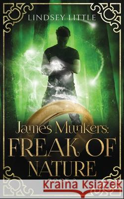 James Munkers: Freak of Nature Lindsey Little 9780648285915 Lindsey Little - książka