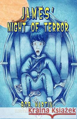 James' Night of Terror Bob Martin Alex Salinas 9781450264983 iUniverse.com - książka