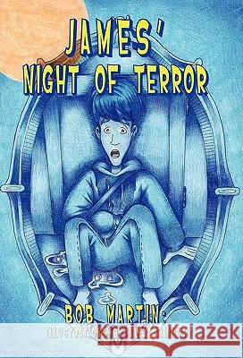 James' Night of Terror Bob Martin Alex Salinas 9781450265003 iUniverse.com - książka