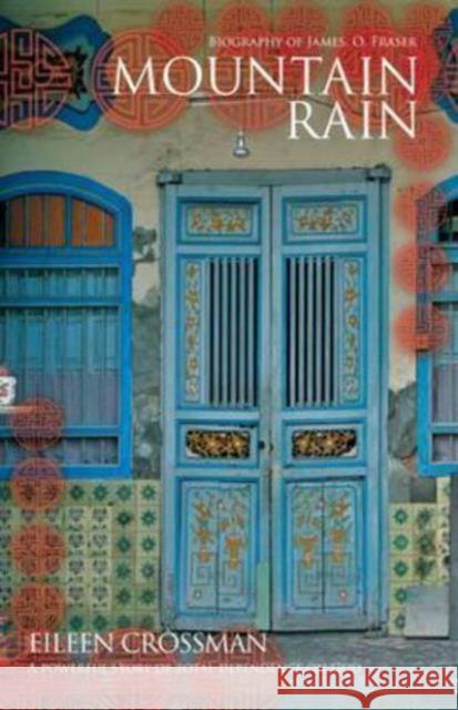 James O Fraser: Mountain Rain: A New Biography of James O. Fraser Eileen Crossman 9781850784111 Authentic Media - książka