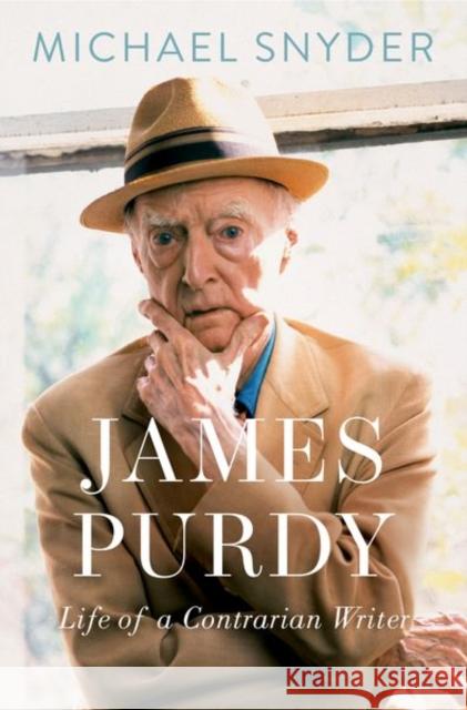 James Purdy: Life of a Contrarian Writer Michael Snyder 9780197609729 Oxford University Press Inc - książka
