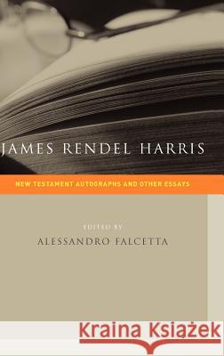 James Rendel Harris: New Testament Autographs and Other Essays Harris, J. Rendel 9781905048151 Sheffield Phoenix Press Ltd - książka