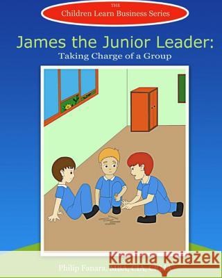 James the Junior Leader: Taking Charge of a Group Children Lear Stephen Gonzaga 9781507820964 Createspace - książka