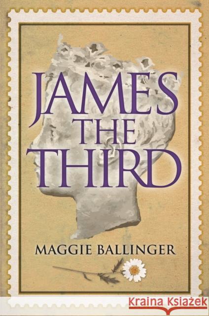 James the Third MAGGIE BALLINGER 9781914414565 Unicorn Publishing Group - książka