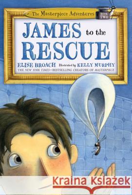 James to the Rescue: The Masterpiece Adventures Book Two Elise Broach Kelly Murphy 9781250103789 Square Fish - książka