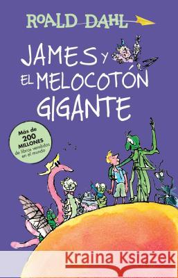 James Y El Melocotón Gigante / James and the Giant Peach Dahl, Roald 9786073137218 Alfaguara Infantil - książka