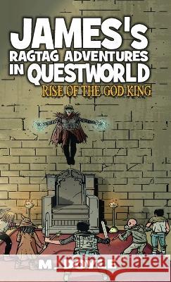 James's Ragtag Adventures in Questworld: Rise of the God King Doyle, M. 9781955590099 Brie House Publishing - książka