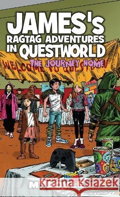 James's Ragtag Adventures in Questworld: The Journey Home M Doyle   9781955590174 Brie House Publishing - książka