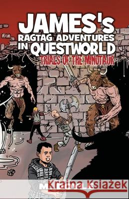 James's Ragtag Adventures in Questworld: Trials of the Minotaur M. Doyle 9781734465365 Brie House Publishing - książka