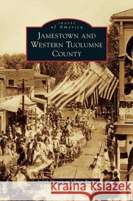 Jamestown and Western Tuolumne County Judith Marvin, Terry Brejla 9781531654146 Arcadia Publishing Library Editions - książka