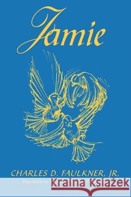 Jamie Charles D., Jr. Faulkner Robin F. Simunek 9780595302512 iUniverse - książka