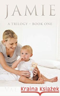 Jamie: A Trilogy - Book One Freeman, Val 9781438991405 Authorhouse - książka