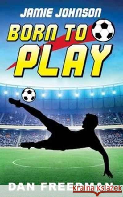 Jamie Johnson: Born to Play Dan Freedman   9781911079255 IAS Publishing - książka