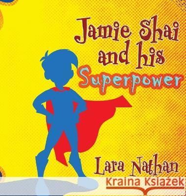 Jamie Shai and his Superpower Lara Nathan 9781953912930 Words Matter Publishing - książka