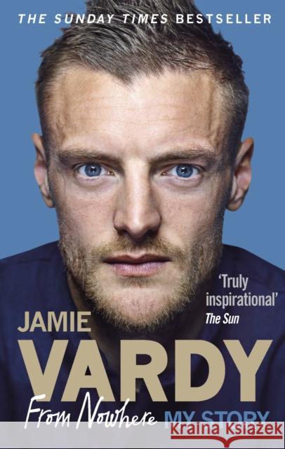 Jamie Vardy: From Nowhere, My Story Jamie Vardy 9781785034848 Ebury Publishing - książka