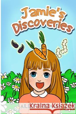 Jamie's Discoveries Aileen Friedman Katherina Perez 9781533273390 Createspace Independent Publishing Platform - książka