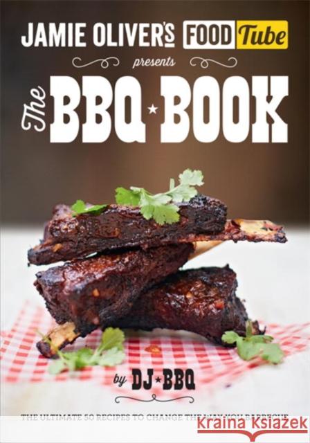 Jamie's Food Tube: The BBQ Book DJ BBQ 9780718179182 Penguin Books Ltd - książka
