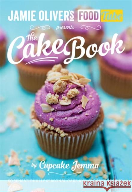 Jamie's Food Tube: The Cake Book  tbc 9780718179205 Penguin Books Ltd - książka