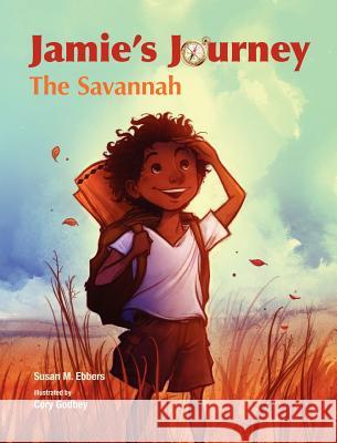 Jamie's Journey: The Savannah Susan M. Ebbers Cory Godbey 9780983397182 Rowe Publishing and Design - książka