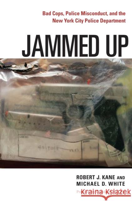 Jammed Up: Bad Cops, Police Misconduct, and the New York City Police Department Kane, Robert J. 9780814748411 New York University Press - książka