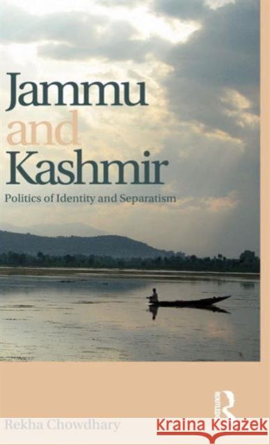 Jammu and Kashmir: Politics of Identity and Separatism Rekha Chowdhary 9781138921955 Routledge Chapman & Hall - książka